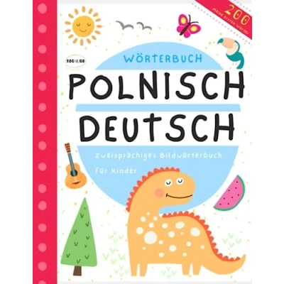 Abbildung von Wörterbuch Polnisch Deutsch, Lernen für Kinder und Anfänger, Meine ersten Wörter: Polnische Kinderbücher, Polskie ksiazki dla dzieci, po polsku i niemiecku, Nauka niemieckiego
