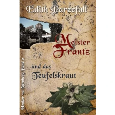 Abbildung von Meister Frantz und das Teufelskraut (Henker von Nürnberg, Band 2)