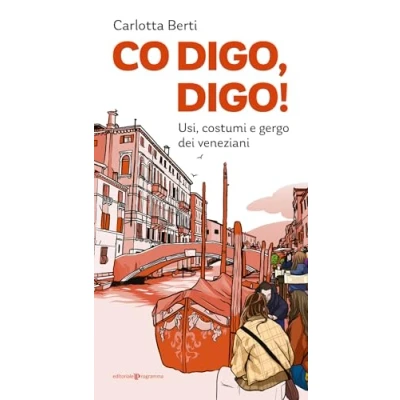 Abbildung von Co digo, digo! Usi, costumi e gergo dei veneziani