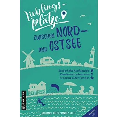 Abbildung von Lieblingsplätze zwischen Nord und Ostsee: Aktual. Neuausgabe (Lieblingsplätze im GMEINER Verlag)