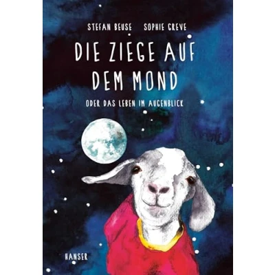 Abbildung von Die Ziege auf dem Mond: oder Das Leben im Augenblick