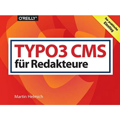 Abbildung von TYPO3 CMS für Redakteure: Der praktische Einstieg