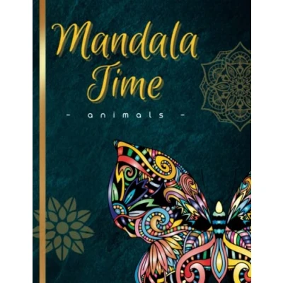 Abbildung von Mandala Time animals: Malbuch für Erwachsene mit über 40 kreativen Tier Mandalas Ausmalbuch Achtsamkeit, Stressabbau &amp; zur Entspannung