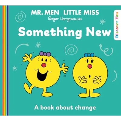 Abbildung von Mr Men Little Miss: Something New: A New Book for 2024 about Coping with Change from the Classic Illustrated Children’s Series Feelings (Mr. and Miss Discover You)
