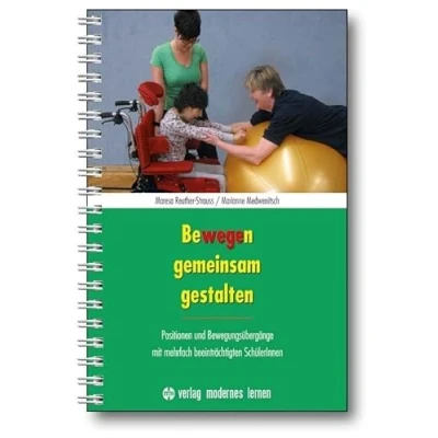 Abbildung von Bewegen gemeinsam gestalten: Positionen und Bewegungsübergänge mit mehrfach beeinträchtigten SchülerInnen