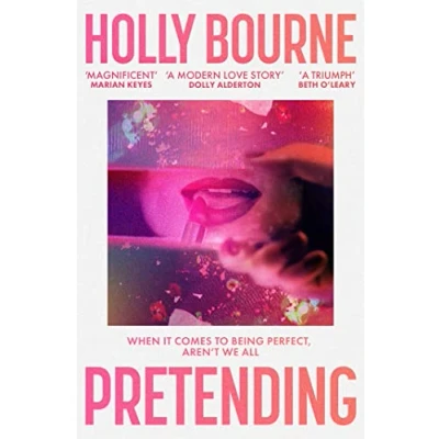 Abbildung von Pretending: The brilliant adult novel from Holly Bourne. Why be yourself when you can perfect?