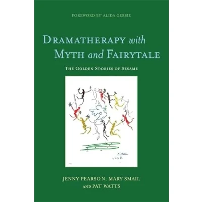Abbildung von Dramatherapy With Myth and Fairytale: The Golden Stories of Sesame