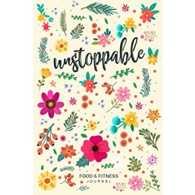 Abbildung von Unstoppable Food &amp; Fitness Journal: Fun Interactive Planner for Weight Loss and Diet Plans With Daily Inspirations