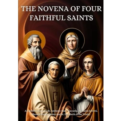 Abbildung von the Novena of Four Faithful Saints: A Catholic prayer to St. Anthony Mary Zaccaria, Maria Goretti, Blessed Nicolas Steno and Elizabeth Trinity