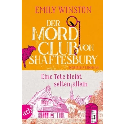 Abbildung von Der Mordclub von Shaftesbury Eine Tote bleibt selten allein: Kriminalroman (Penelope St. James ermittelt, Band 1)