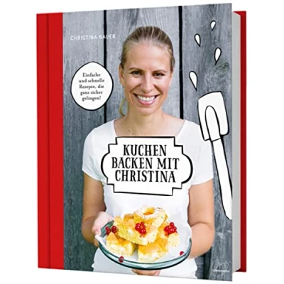 Abbildung von Kuchen backen mit Christina. Einfache, schnelle Rezepte für klassische und besondere Anlässe: Blechkuchen, Guglhupf, Biskuit Rouladen, Torten + ... Rührteig, Biskuitteig, Mürbteig &amp; Co.