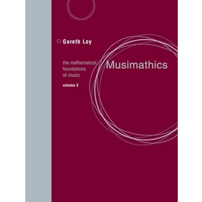 Abbildung von Musimathics, Volume 2: The Mathematical Foundations of Music (Mit Press, Band 2)