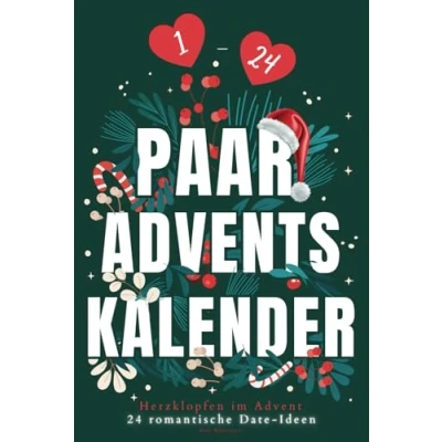 Abbildung von Der Adventskalender für Paare: 24 romantische Date Ideen eine Vorweihnachtszeit voller Liebe &amp; Zweisamkeit mit Platz eure schönsten Fotos Festhalten eurer ganz persönlichen Erinnerungen