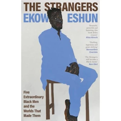 Abbildung von the Strangers: Five Extraordinary Black Men and Worlds That Made Them