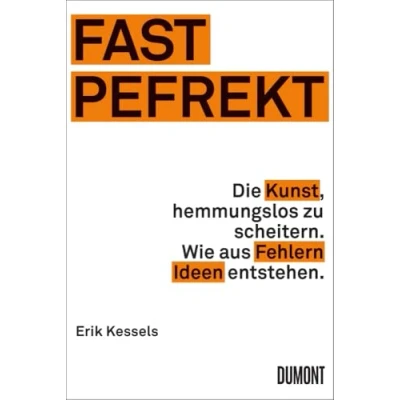 Abbildung von Fast Pefrekt: Die Kunst, hemmungslos zu scheitern. Wie aus Fehlern Ideen entstehen. ((Fast) immer lustig, Band 6)