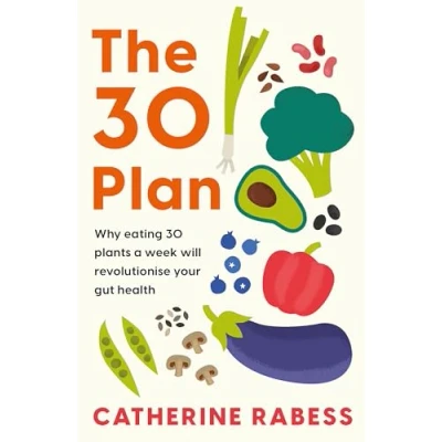 Abbildung von The 30 Plan: Why eating plants a week will revolutionise your gut health
