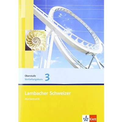 Abbildung von Lambacher Schweizer Mathematik Vertiefungskurs 3 Einführungsphase. Ausgabe Nordrhein Westfalen: Arbeitsheft Klasse 10 oder 11 (Lambacher Schweizer. für Westfalen ab 2010)