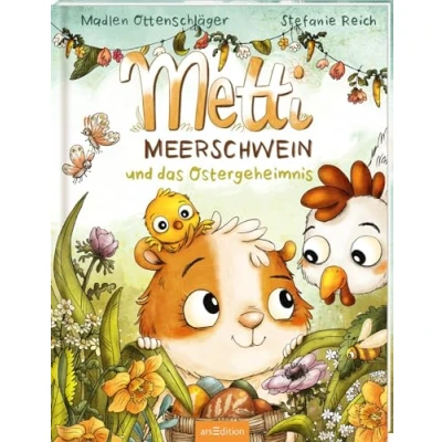 Abbildung von Metti Meerschwein und das Ostergeheimnis: Bilderbuch, Geschenk Ostern, lustige Meerschweinchen Hasen Bauernhof Geschichte, ab 4 Jahren