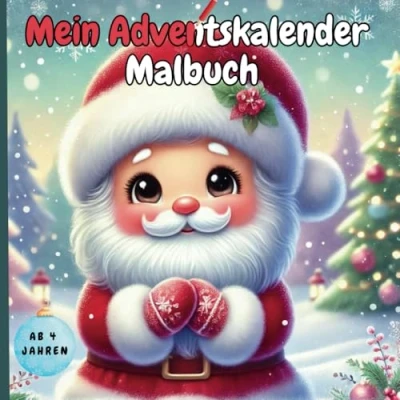 Abbildung von Mein Malbuch für die Adventszeit Kinder ab 4 Jahren Ein kreativer Weihnachts Countdown voller Magie ✨: Adventskalender Weihnachtsmotive ... Weihnachtsmann 72 Seiten Spaß
