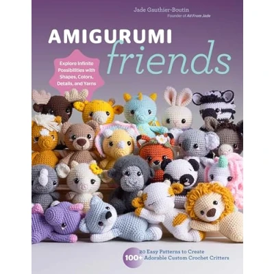Abbildung von Amigurumi Friends: 20 Easy Patterns to Create 100+ Adorable Custom Crochet Critters Explore Infinite Possibilities with Shapes, Colors, Details, and Yarns