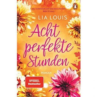 Abbildung von Acht perfekte Stunden: Roman Der Liebesroman Bestseller für bezaubernde Lesestunden