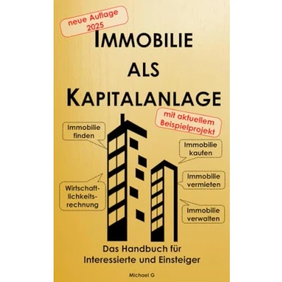 Abbildung von Immobilie als Kapitalanlage: Das Handbuch für Interessierte und Einsteiger