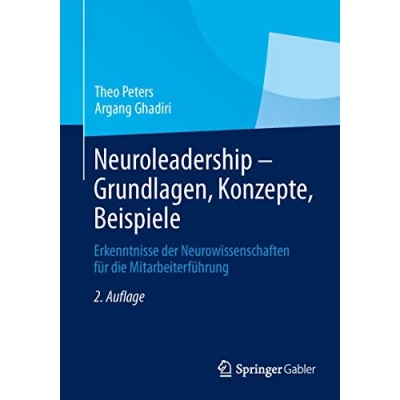 Abbildung von Neuroleadership Grundlagen, Konzepte, Beispiele: Erkenntnisse der Neurowissenschaften für die Mitarbeiterführung