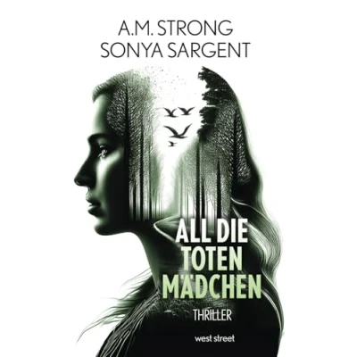 Abbildung von All die toten Mädchen (Die Patterson Blake Thrillers, Band 3)