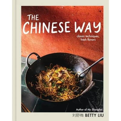 Abbildung von The Chinese Way: Classic Techniques, Fresh Flavors (A Cookbook)