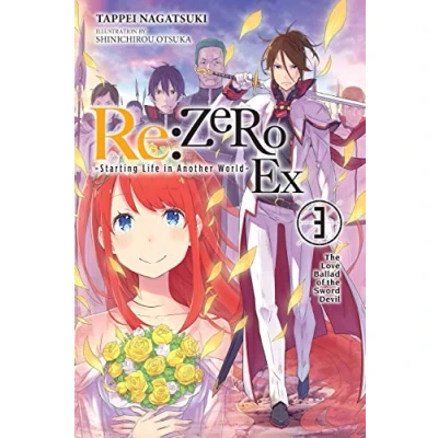 Abbildung von re:Zero Ex, Vol. 3 (light novel): the Love Ballad of Sword Devil Volume (RE ZERO SLIAW EX LIGHT NOVEL SC, Band 3)