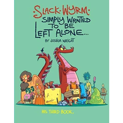 Abbildung von Slack Wyrm Simply Wanted to be Left Alone: His Third Book