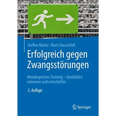 Abbildung von Erfolgreich gegen Zwangsstörungen: Metakognitives Training Denkfallen erkennen und entschärfen (Psychotherapie: Manuale)