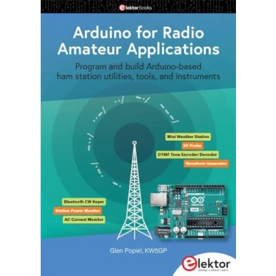 Abbildung von Arduino for Radio Amateur Applications: Program and build based ham station utilities, tools, instruments