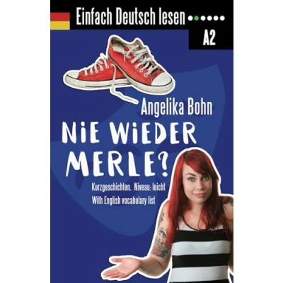 Abbildung von Einfach Deutsch lesen: Nie wieder Merle? Kurzgeschichten Niveau: leicht With English vocabulary list