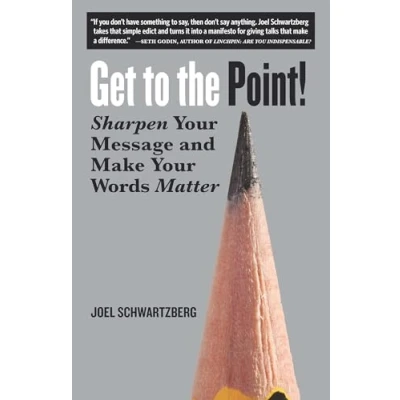 Abbildung von Get to the Point!: Sharpen Your Message and Make Words Matter
