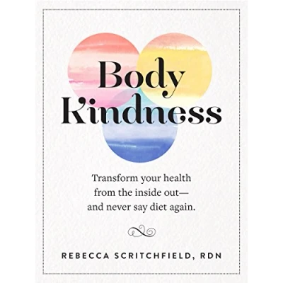 Abbildung von Body Kindness: Transform Your Health from the Inside Out and Never Say Diet Again