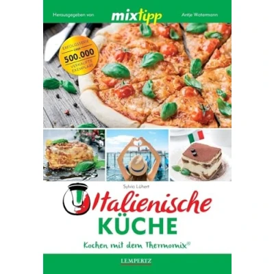 Abbildung von mixtipp Italienische Küche: Kochen mit dem Thermomix: Thermomix®