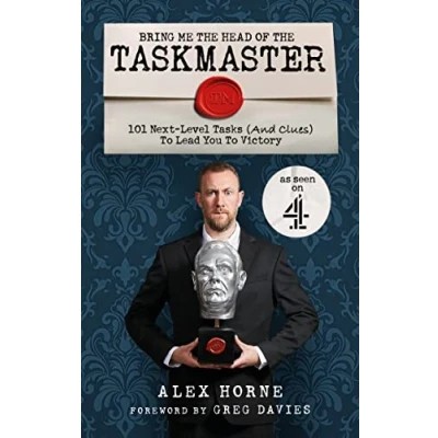 Abbildung von Bring Me The Head Of Taskmaster: 101 next level tasks (and clues) that will lead one ordinary person to some extraordinary Taskmaster treasure