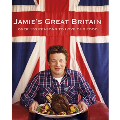 Abbildung von Jamie&#039;s Great Britain: Over 130 Reasons To Love Our Food