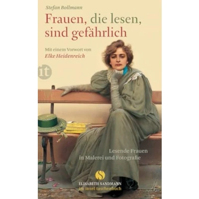 Abbildung von Frauen, die lesen, sind gefährlich: Lesende Frauen in Malerei und Fotografie (Elisabeth Sandmann im insel taschenbuch)