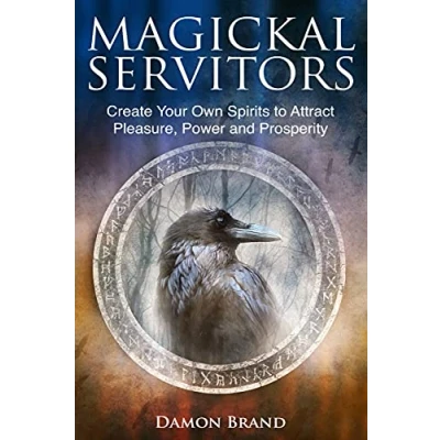 Abbildung von Magickal Servitors: Create Your Own Spirits to Attract Pleasure, Power and Prosperity (The Gallery of Magick)