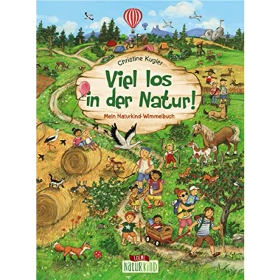 Abbildung von Viel los in der Natur!: Mein Naturkind Wimmelbuch Pappbilderbuch für Kinder ab 2 Jahre (Naturkind garantiert gut!)