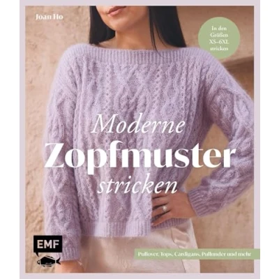 Abbildung von Moderne Zopfmuster stricken: Pullover, Tops, Cardigans, Pullunder und mehr in den Größen XS6XL stricken