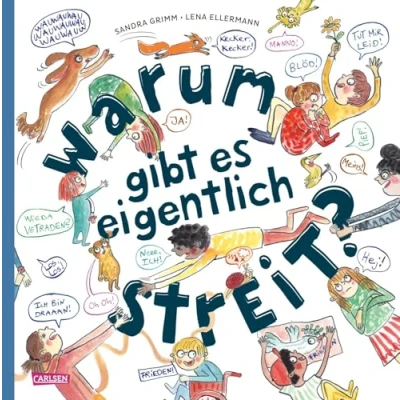 Abbildung von Warum gibt es eigentlich Streit?: Ein Sach Bilderbuch für Kinder ab 4 Jahren über das Streiten und Vertragen