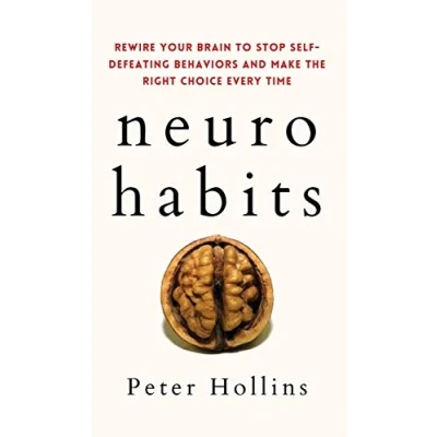 Abbildung von Neuro Habits: Rewire Your Brain to Stop Self Defeating Behaviors and Make the Right Choice Every Time