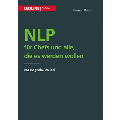 Abbildung von Nlp für Chefs und alle, die es werden wollen: Das Magische Dreieck