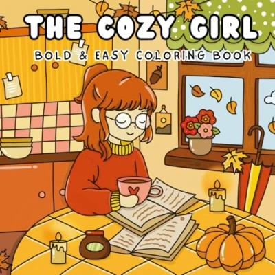 Abbildung von The Cozy Girl Coloring Book: Bold and Easy Designs in Hygge Moments for Adults Teens: Simple Cute Illustrations Relaxation Stress Relief (Comfy Cozy, Band 1)