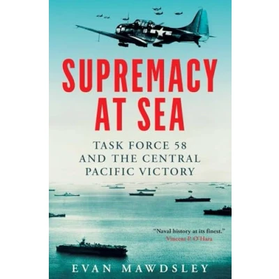 Abbildung von Supremacy at Sea: Task Force 58 and the Central Pacific Victory