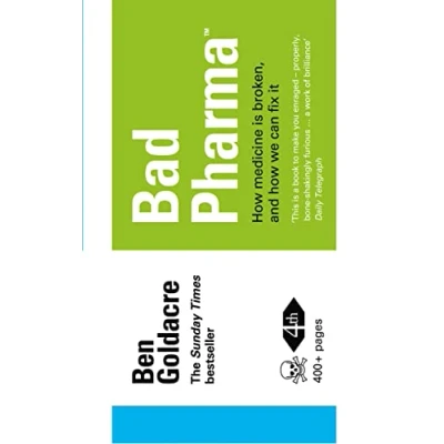 Abbildung von Bad Pharma: How drug companies mislead doctors and harm patients: Medicine is Broken, We Can Fix It