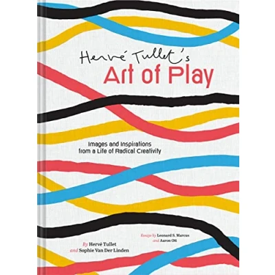 Abbildung von Herve Tullet&#039;s Art of Play: Images and Inspirations from a Life Radical Creativity